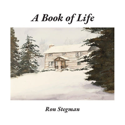 A Book of Life by Stegman, Ron