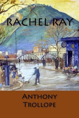 Rachel Ray: (English Edition) by Anthony Trollope
