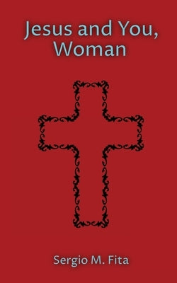 Jesus and You, Woman: Ignatian Retreat for Women under the guidance of Edith Stein by Munoz Fita, Sergio