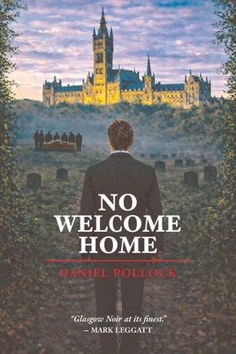 No Welcome Home by Pollock, Daniel