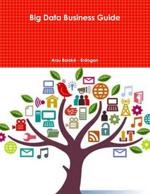 Big Data Business Guide by Barské -. Erdogan, Arzu