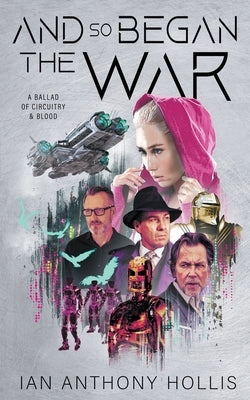 And so Began the War by Hollis, Ian Anthony
