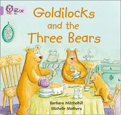 Goldilocks and the Three Bears: Band 00/Lilac by Mitchelhill, Barbara