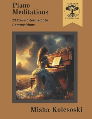 Piano Meditations: 13 Early-Intermediate Compositions for Piano by Wheeler, Michael C.