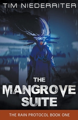 The Mangrove Suite by Niederriter, Tim