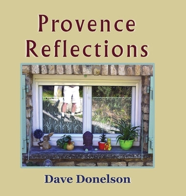 Provence Reflections by Donelson, Dave