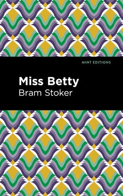 Miss Betty by Stoker, Bram