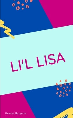 Li'l Lisa by Gargrave, Gemma