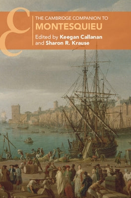 The Cambridge Companion to Montesquieu by Callanan, Keegan