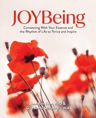 JOYBeing: Connecting With Your Essence and the Rhythm of Life to Thrive and Inspire by Van Eron, Ann