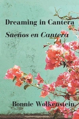 Dreaming in Cantera / Sueños en Cantera by Wolkenstein, Bonnie