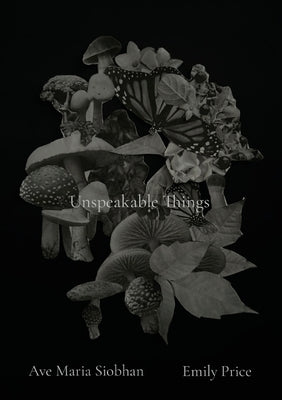 Unspeakable Things by Siobhan, Ave Maria