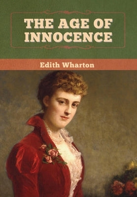 The Age of Innocence by Wharton, Edith