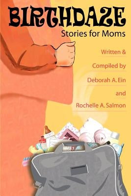 Birthdaze: Stories for Moms by Salmon, Rochelle A.