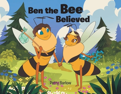 Ben the Bee Believed by Barlow, Patty