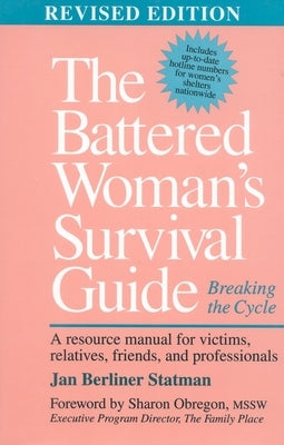 The Battered Woman's Survival Guide: Breaking the Cycle by Statman, Jan Berliner