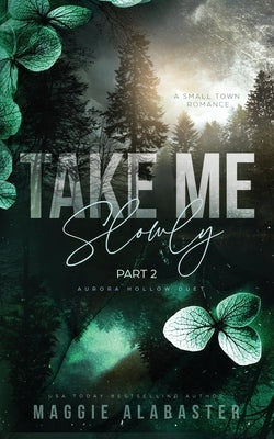 Take Me Slowly part 2 by Alabaster, Maggie