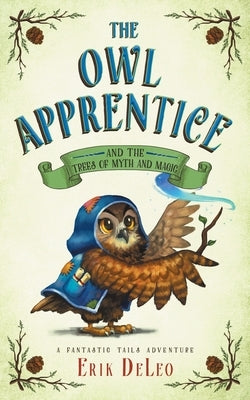 The Owl Apprentice: and the Trees of Myth and Magic by DeLeo, Erik M.