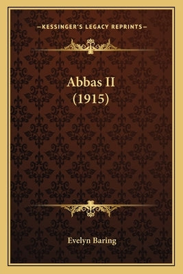 Abbas II (1915) by Baring, Evelyn