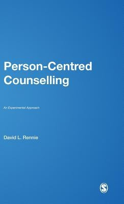 Person-Centred Counselling: An Experiential Approach by Rennie, David L.