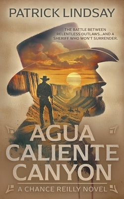 Agua Caliente Canyon: A Classic Western Series by Lindsay, Patrick