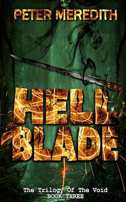 Hell Blade: The Trilogy of the Void Book 3 by Meredith, Peter