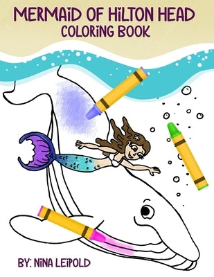 Mermaid of Hilton Head Coloring Book by Leipold, Nina