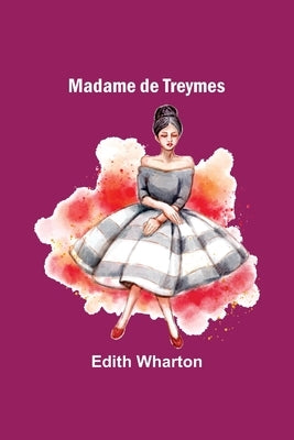 Madame de Treymes by Wharton, Edith