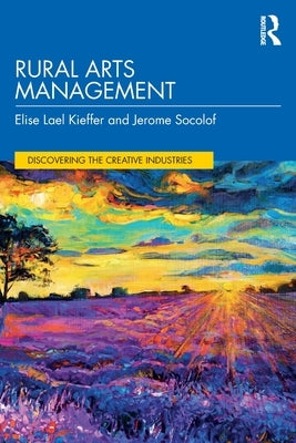 Rural Arts Management by Kieffer, Elise Lael