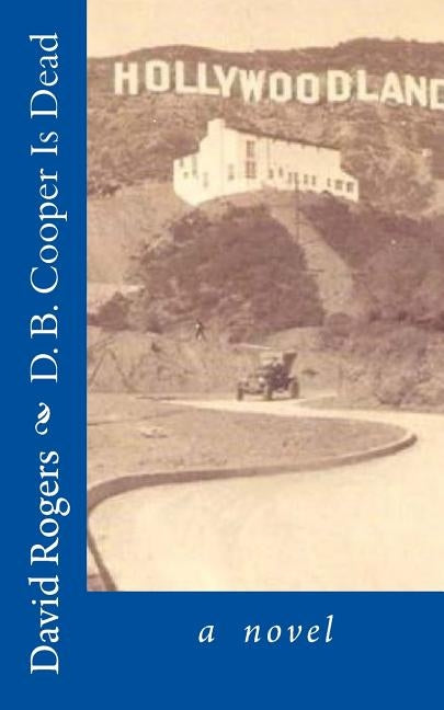 D. B. Cooper Is Dead: A Crime Novel (2nd edition) by Rogers, David