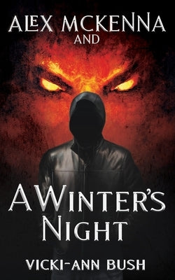 Alex McKenna and a Winter's Night by Bush, Vicki-Ann