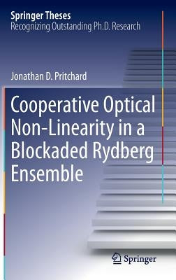 Cooperative Optical Non-Linearity in a Blockaded Rydberg Ensemble by Pritchard, Jonathan D.