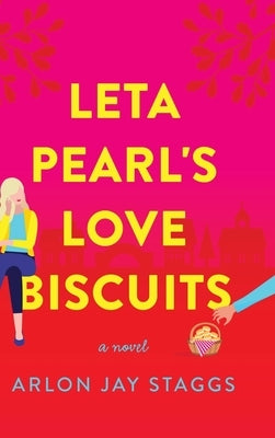 Leta Pearl's Love Biscuits by Staggs, Arlon Jay