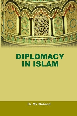 Diplomacy in Islam by Mabood, My