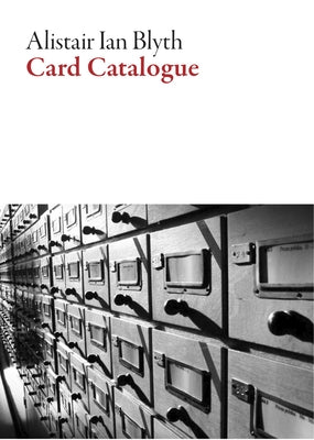 Card Catalogue by Blyth, Alistair Ian