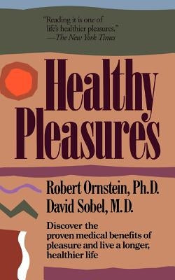 Healthy Pleasures by Ornstein, Robert E.