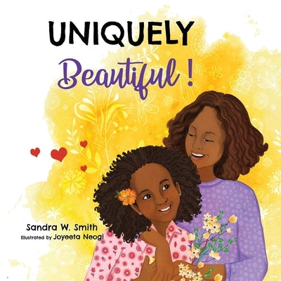 Uniquely Beautiful! by Smith, Sandra W.