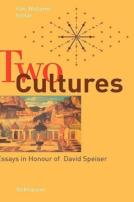 Two Cultures: Essays in Honour of David Speiser by Williams, Kim