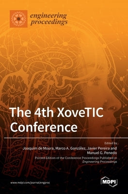 The 4th XoveTIC Conference by de Moura, Joaquim