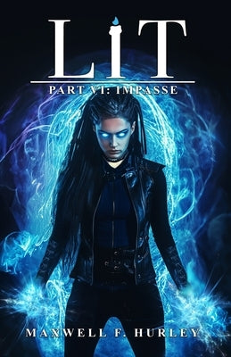 Lit Part VI - Impasse by Hurley, Maxwell F.