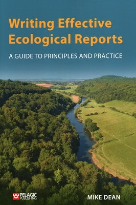 Writing Effective Ecological Reports by Dean, Mike