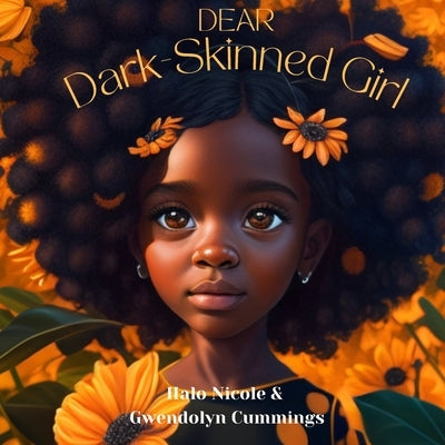 Dear Dark-Skinned Girl by Cummings, Halo Nicole