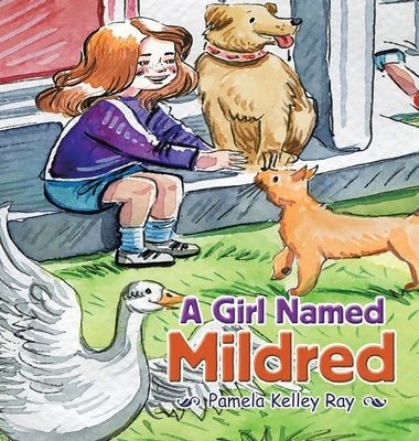 A Girl Named Mildred by Ray, Pamela Kelley