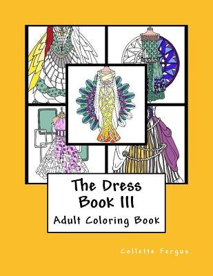 Dress Book III by Fergus, Collette Renee