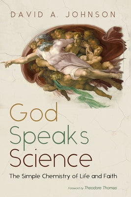 God Speaks Science by Johnson, David A.