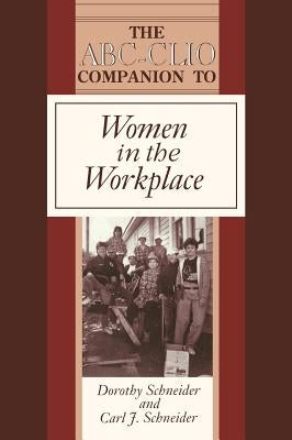 Women in the Workplace by Schneider, Dorothy
