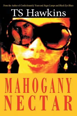 Mahogany Nectar by Hawkins, Ts
