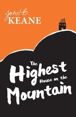 The Highest House on The Mountain by Keane, John B.