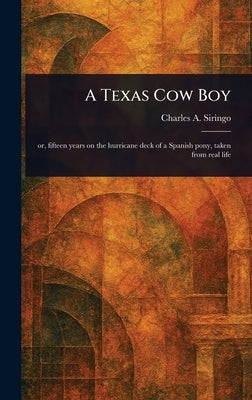 A Texas Cow Boy by Siringo, Charles A.