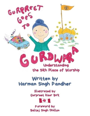 Gurpreet Goes to Gurdwara: Understanding the Sikh Place of Worship by Pandher, Harman Singh